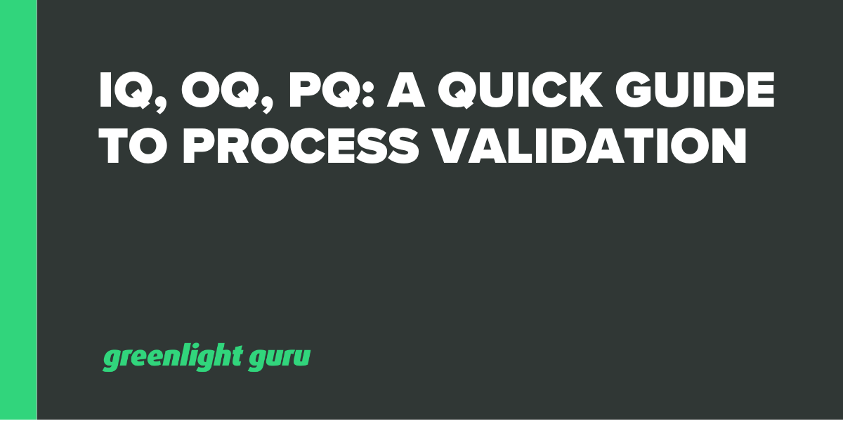 iq-oq-pq-a-quick-guide-to-process-validation